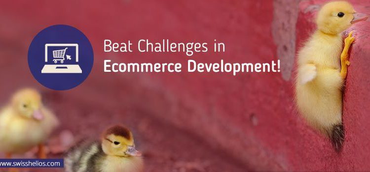 How to Beat the Challenges with Ecommerce Website Development